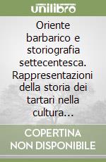 Oriente barbarico e storiografia settecentesca. Rappresentazioni della storia dei tartari nella cultura francese del XVIII secolo