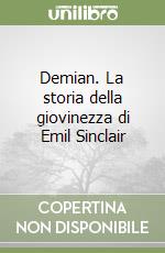 Demian. La storia della giovinezza di Emil Sinclair libro