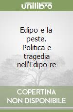 Edipo e la peste. Politica e tragedia nell'Edipo re libro