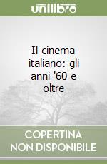 Il cinema italiano: gli anni '60 e oltre