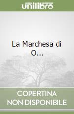 La Marchesa di O...