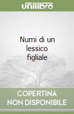 Numi di un lessico figliale libro