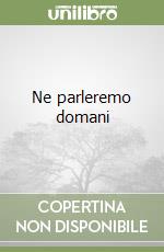 Ne parleremo domani