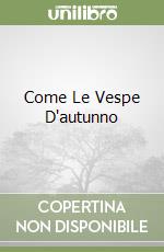 Come Le Vespe D'autunno