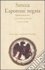 L'apoteosi negata (Apokolokyntosis) libro