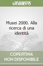 Musei 2000. Alla ricerca di una identità libro