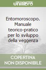 Entomoroscopo. Manuale teorico-pratico per lo sviluppo della veggenza