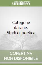 Categorie italiane. Studi di poetica libro