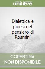 Dialettica e poiesi nel pensiero di Rosmini libro