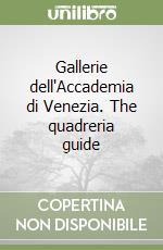 Gallerie dell'Accademia di Venezia. The quadreria guide libro