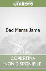 Bad Mama Jama libro