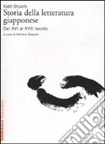 Storia della letteratura giapponese. Vol. 2: Dal XVI al XVIII secolo