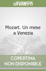 Mozart. Un mese a Venezia