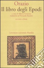 Il libro degli Epodi. Testo latino a fronte libro