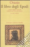 Il libro degli Epodi. Testo latino a fronte libro