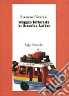 Viaggio letterario in America latina libro