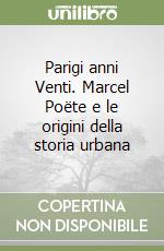 Parigi anni Venti. Marcel Poëte e le origini della storia urbana libro