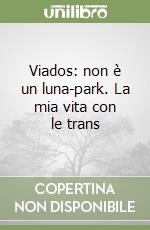 Viados: non è un luna-park. La mia vita con le trans