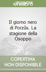 Il giorno nero di Porzûs. La stagione della Osoppo libro