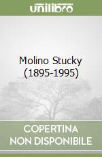 Molino Stucky (1895-1995) libro