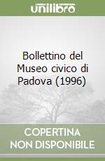 Bollettino del Museo civico di Padova (1996) libro