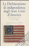 La dichiarazione d'indipendenza degli Stati Uniti d'America. Testo originale a fronte. libro