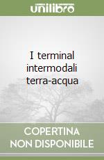 I terminal intermodali terra-acqua libro