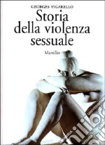 Storia della violenza sessuale. XVI-XX secolo libro