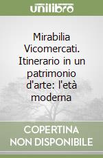Mirabilia Vicomercati. Itinerario in un patrimonio d'arte: l'età moderna libro