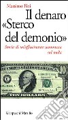Il denaro «Sterco del demonio». Storia di un'affascinante scommessa sul nulla libro