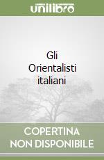 Gli Orientalisti italiani libro