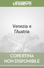 Venezia e l'Austria