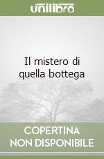 Il mistero di quella bottega libro