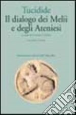 Il dialogo dei melii e degli ateniesi. Testo originale a fronte libro