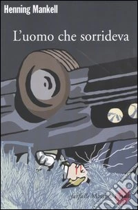 L'uomo che sorrideva. Le inchieste del commissario Kurt Wallander. Vol. 4 libro