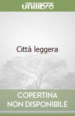 Città leggera libro