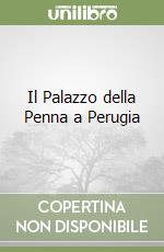 Il Palazzo della Penna a Perugia libro