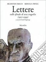 Lettere sullo sfondo di una tragedia. Freud e Zweig tra Vienna e Gerusalemme (1927-1939)