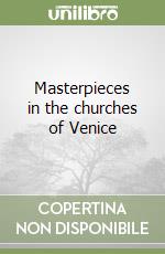 Masterpieces in the churches of Venice libro