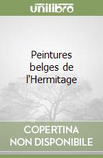 Peintures belges de l'Hermitage