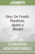 Gino De Finetti. Manifesti, dipinti e disegni libro