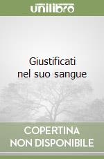 Giustificati nel suo sangue libro