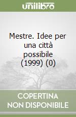 Mestre. Idee per una città possibile (1999) (0) libro