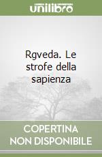 Rgveda. Le strofe della sapienza