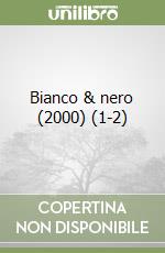 Bianco & nero (2000) (1-2) libro