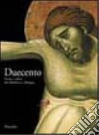 Duecento. Forme e colori del Medioevo a Bologna libro