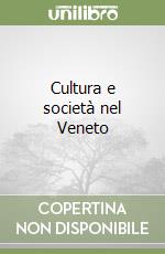 Cultura e società nel Veneto libro