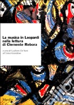 La musica in Leopardi nella lettura di Clemente Rebora libro