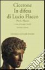 In difesa di Lucio Flacco (Pro Flacco) libro