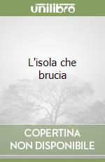 L'isola che brucia libro